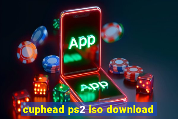 cuphead ps2 iso download